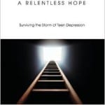 Help Your Teens a-relentless-hope-150x150 Teen Help Books 