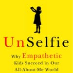 Help Your Teens unselfie2-150x150 Parenting and Teen Books 