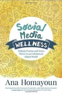 Help Your Teens BookSocialMediaWellness-198x300 Social Media Wellness: Helping Tweens and Teens Thrive in an Unbalanced Digital World 