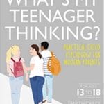 Help Your Teens BookWhatsMyTeenagerThinking-150x150 Recommended Reading for Parents of Teens 